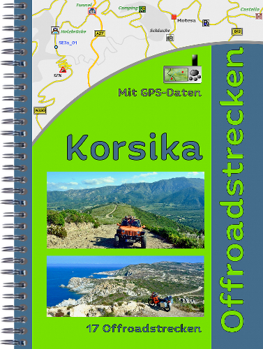Offroadstrecken auf der Insel Korsika als Reiseführer Offroadstrecken auf der Insel Korsika als Reiseführer